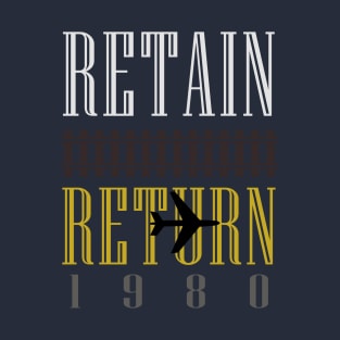 Retain Return 1980 T-Shirt