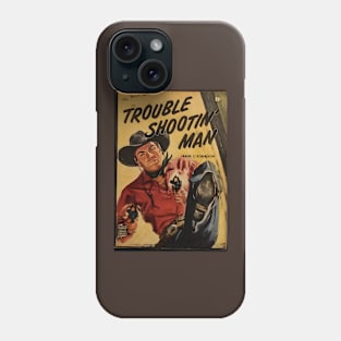 Trouble Shootin Man Phone Case