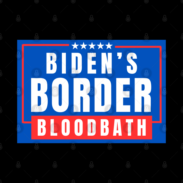 Biden's Border Bloodbath by Mojakolane