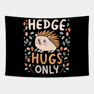 Hedge Hugs Only Tapestry