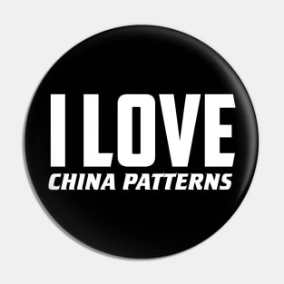 I Love China Patterns Pin