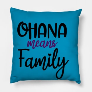 Ohana means family Pillow