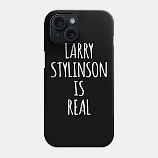 Larry Stylinson Is Real Phone Case