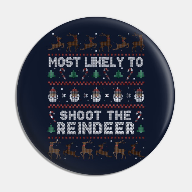 Most Likely to Shoot the Reindeer // Funny Ugly Christmas Sweater Style Pin by SLAG_Creative