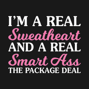 I Am A Real Sweatheart - Funny T Shirts Sayings - Funny T Shirts For Women - SarcasticT Shirts T-Shirt