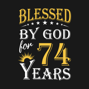 Blessed By God For 74 Years 74th Birthday T-Shirt