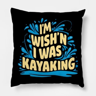 Kayaking wish Pillow