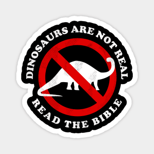 Dinosaurs Are Not Real Read The Bible Magnet