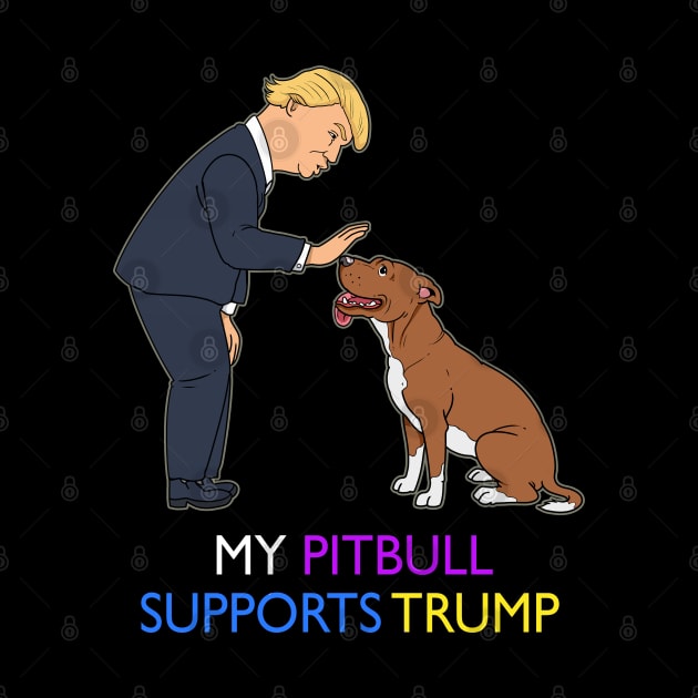 My Pitbull Supports Trump Gift Pit Bull Donald Pitbull Product by Linco