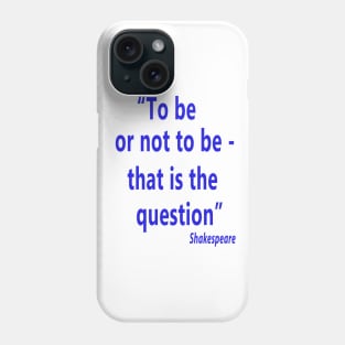 To be or not to be Phone Case