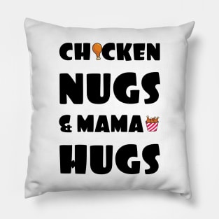 Chicken Nugs & Mama Hugs Pillow