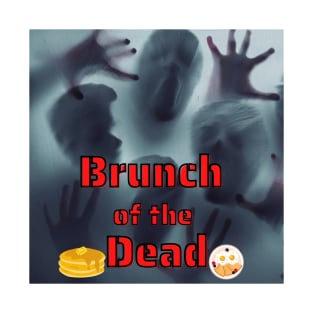 Brunch of the Dead T-Shirt