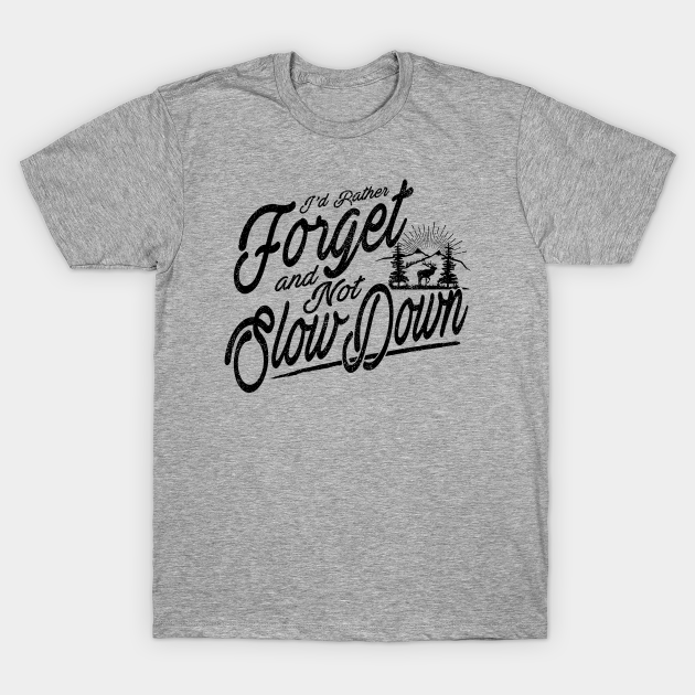 Forget and Not Slow Down - Relient K - T-Shirt