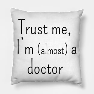 Trust me, I'm (almost) a doctor Pillow