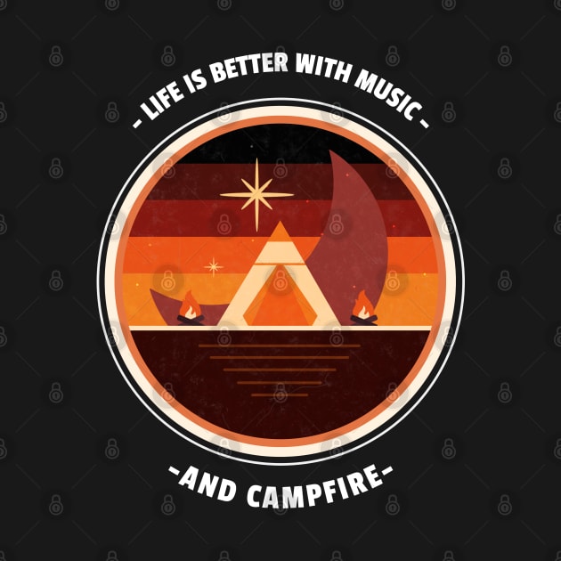 Life is better with music and campfire funny camping by G-DesignerXxX