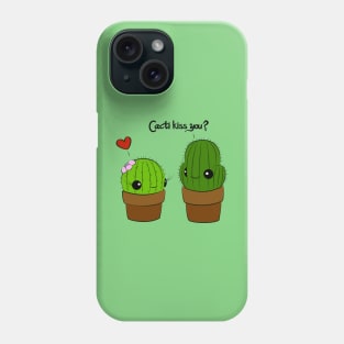 Cacti Kiss You? Phone Case