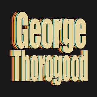 George Thorogood T-Shirt