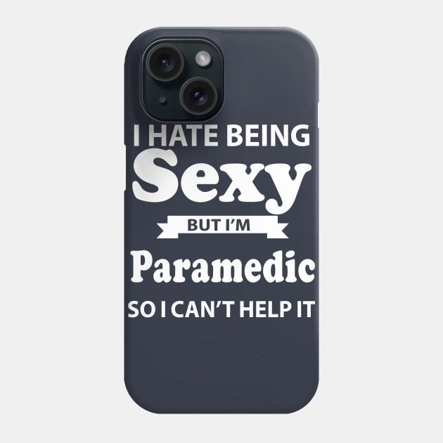 I Hate Paramedic Sexy But I'm Baker so I can't help it Phone Case by doctor ax