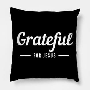 Grateful for Jesus Pillow