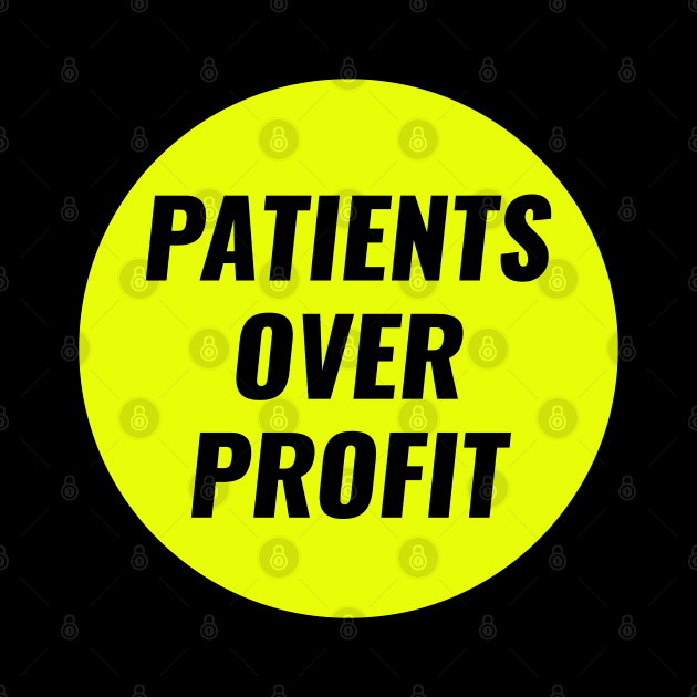 Patients Over Profit by Football from the Left