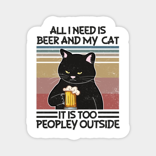 All I Need Is Beer And My Cat - Love Cats Magnet by dashawncannonuzf