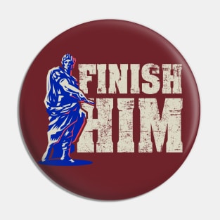 Finish Him Pin