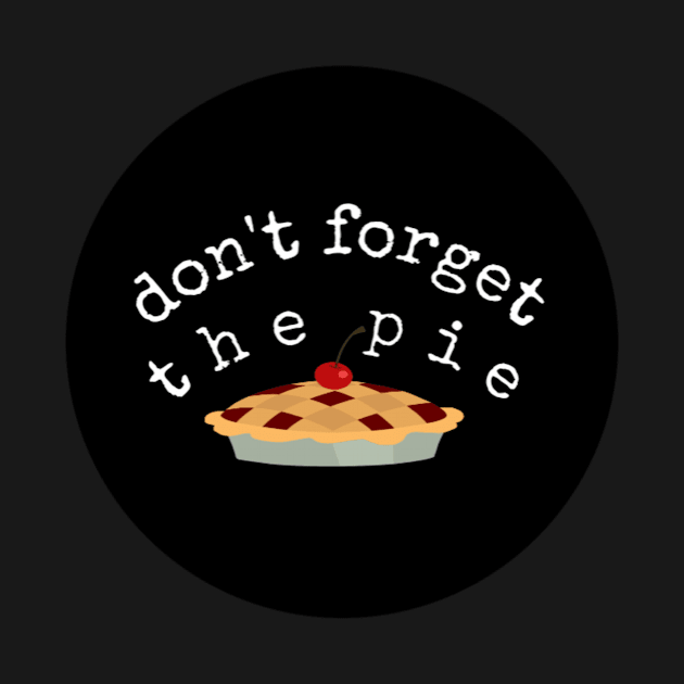 "Don't Forget the Pie" by HorrorChick