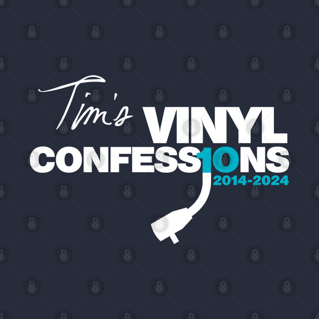 10 YEARS by Tim's Vinyl Confessions