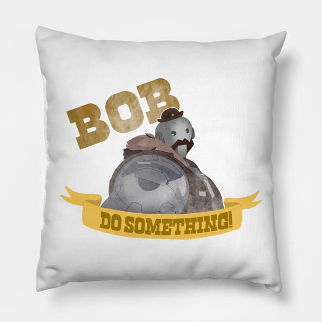 Bob! Do something!!! Pillow by LadyTsundere