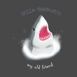 Hello sharkness T-Shirt