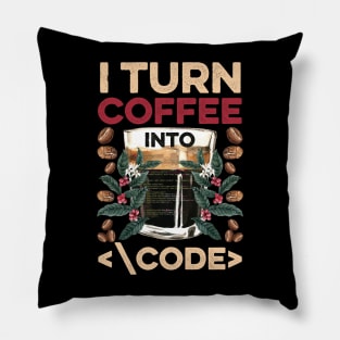 I TURN COFFEE INTO CODE Fun Web Developers Coding Meme Gift Pillow