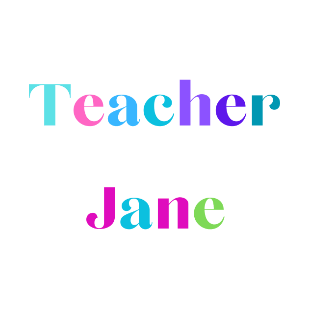 Teacher Jane by Jaclyn