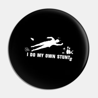 I Do My Own Stunts Bowling Funny Bowler Pin