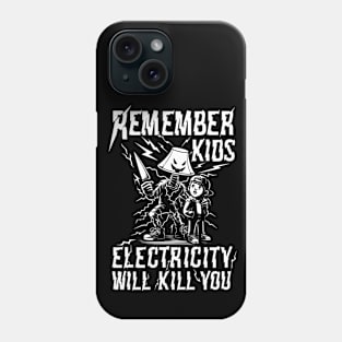 Electricity Will Kill You Kids - Modern Warning Tee Phone Case