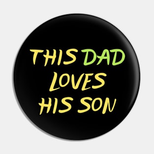 This Dad Loves His Son Pin