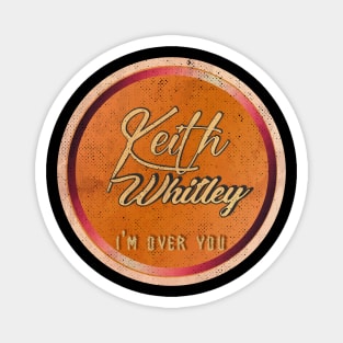 Keith Whitley - I'm Over You retro Magnet