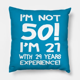 I'M Not 50!! Pillow