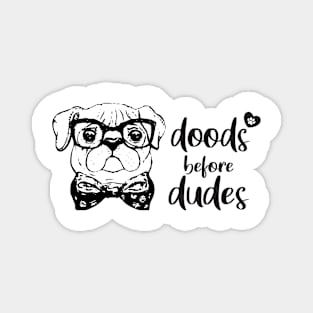 doods before dudes funny dog Magnet