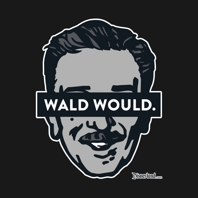 "WALD WOULD." by disnerland