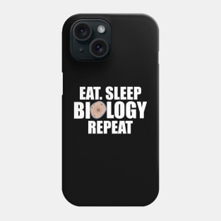 Biology - Eat Sleep Biology Repeat w Phone Case