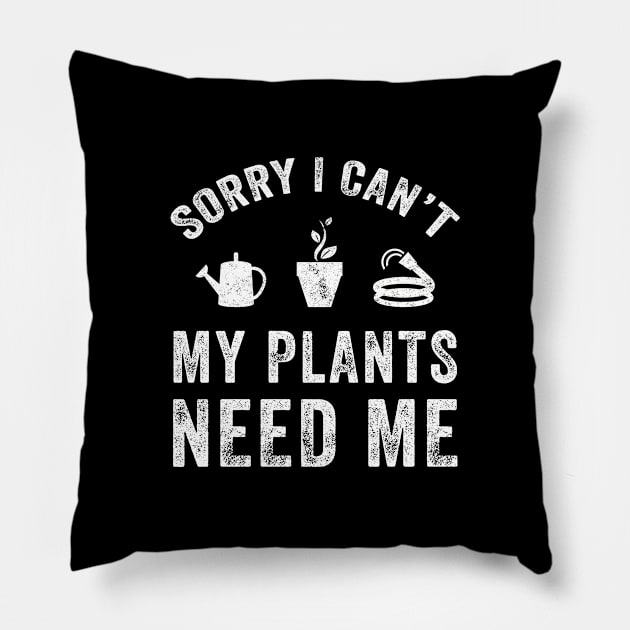 Sorry I can't my plants need me Pillow by captainmood