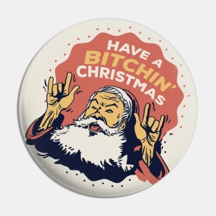 Have a Bitchin Christmas | Funny Vintage Santa Pin