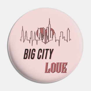 Big City Love Pin