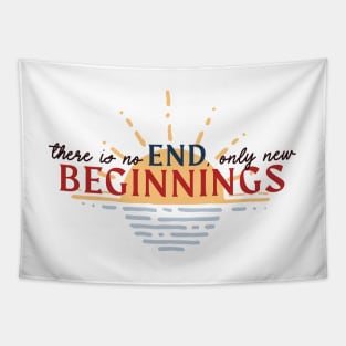 There is No End, Only New Beginnings. Inspirational Game Quote Tapestry