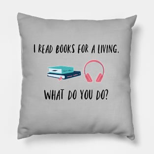 I read books for a living Pillow