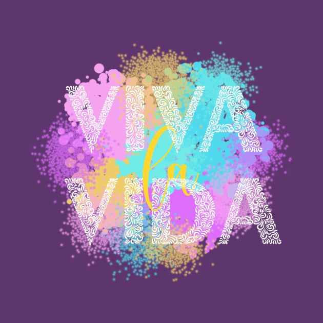 Viva la vida by cariespositodesign