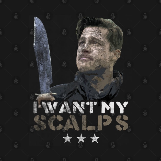 Lt Aldo Raine - I want my Scalps, distressed by MonkeyKing