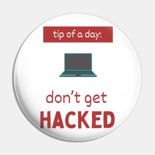 Tip of the day: don’t get hacked Pin