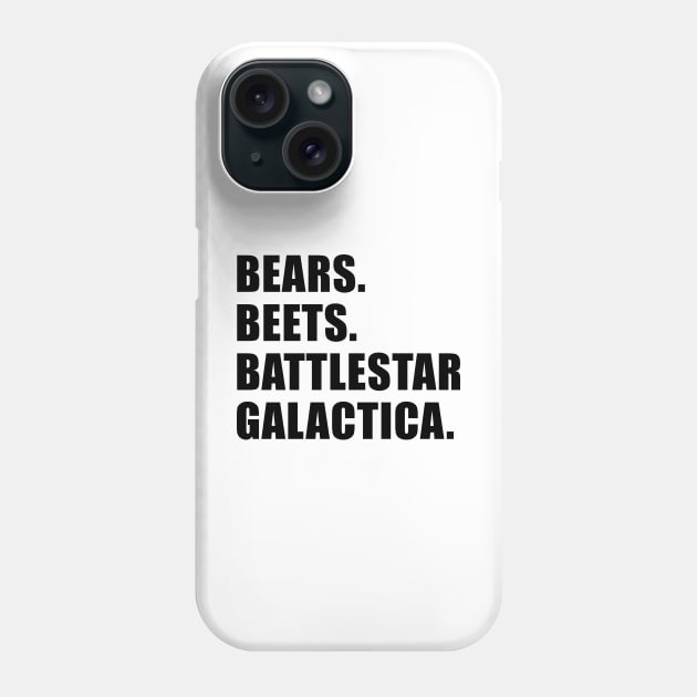 Bears. Beets. Battlestar Galactica. Phone Case by quoteee