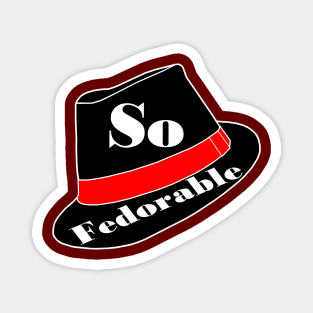 So Fedorable Hat Magnet